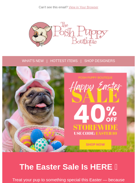 poshpuppyboutique newsletter: 🐣 40% Off Everything — Happy Easter from Posh Pup...