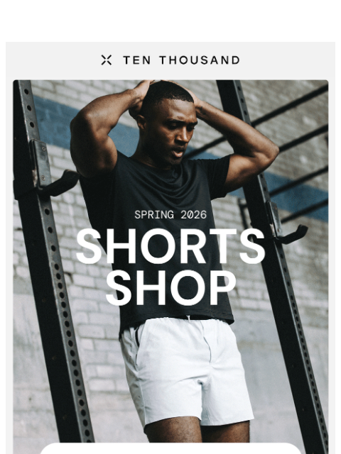 tenthousand newsletter: Now Open: Spring Shorts Shop