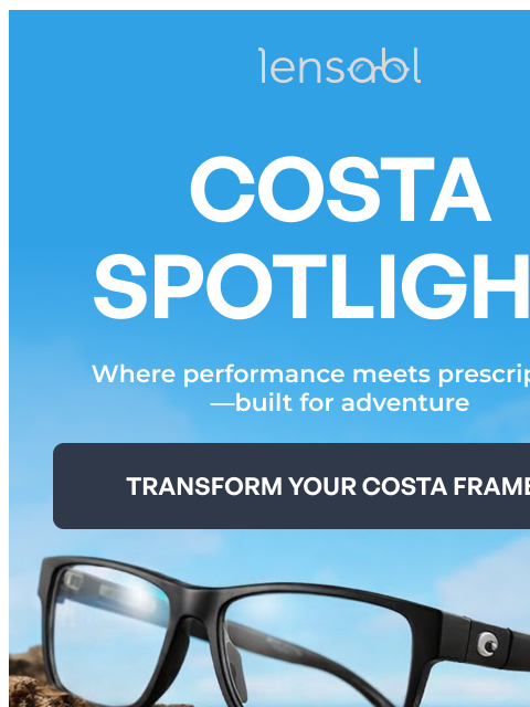lensabl newsletter: Costa Meets Prescription Perfection