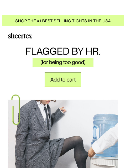 sheertex newsletter: Tights so strong they survive Mondays