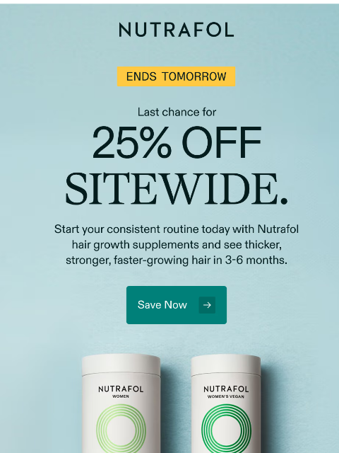 nutrafol newsletter: This is it: 25% off.