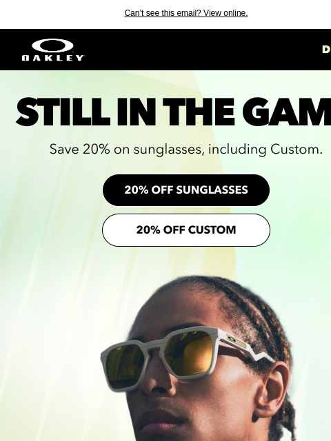 oakley newsletter: 20% Off | You're Still In The Game