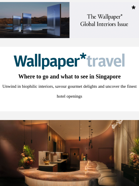 Discover the weekly Wallpaper* travel guide: where to go and what to see around the world ‌ ‌ ‌ ‌ ‌ ‌ ‌ ‌ ‌ ‌ ‌ ‌ ‌ Wallpaper* Where to go and what to see in Singapore Unwind in biophilic interiors,