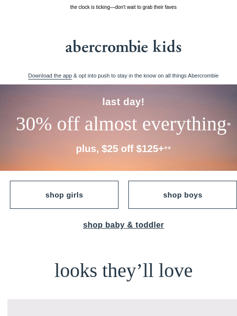 abercrombie newsletter: this sale ends today →