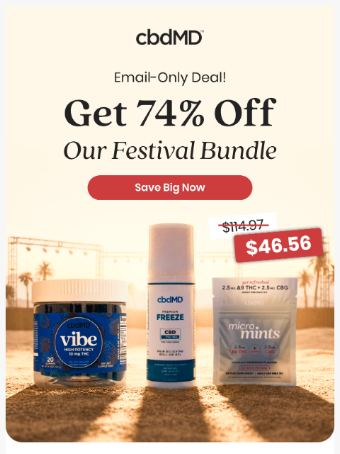 cbdmd newsletter: Unlock 74% Off Our Festival Bundle Today
