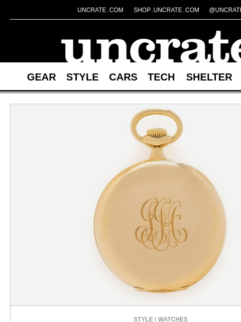 uncrate newsletter: The Titanic's Astor Pocket Watch & more