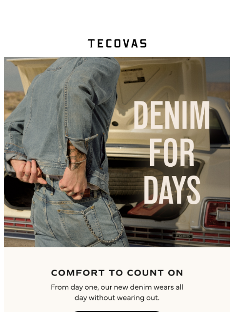 tecovas newsletter: New Men's Denim