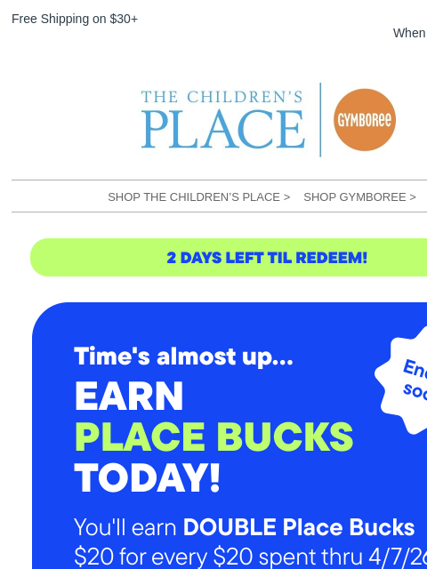 childrensplace newsletter: PLACE BUCKS: Earn Before It's OVER!