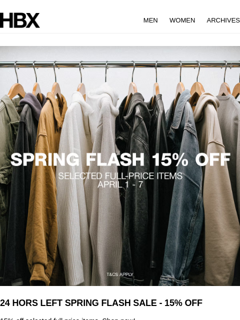 hbx newsletter: 24 HOURS LEFT! SPRING FLASH 15% OFF