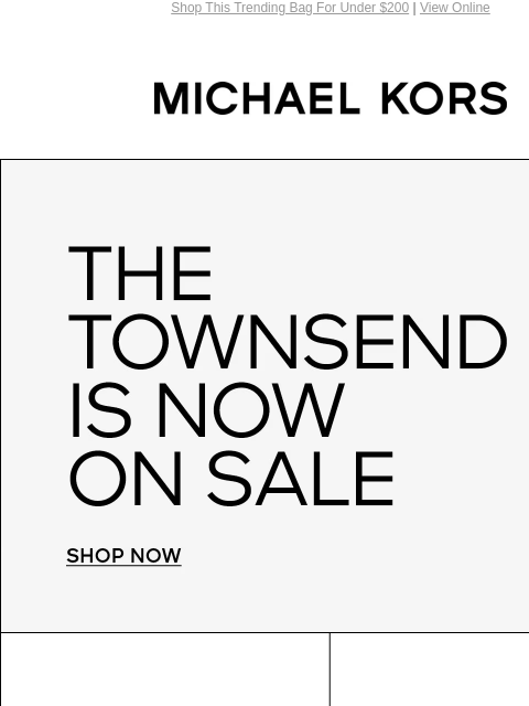 Shop This Trending Bag For Under $200 | View Online MICHAEL KORS THE TOWNSEND IS NOW ON SALE SHOP NOW IMAGE IMAGE SHOP NEW ARRIVALS IMAGE IMAGE IMAGE SHOP THE SALE Instagram TikTok Facebook Youtube