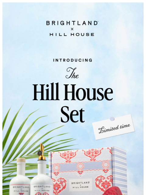 brightland newsletter: Introducing Brightland x Hill House