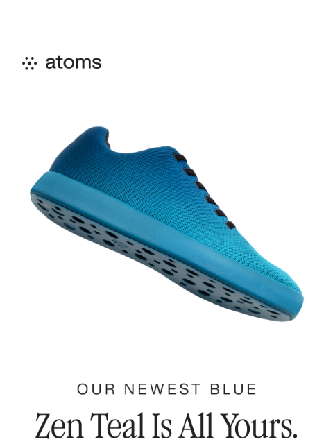 atoms newsletter: Introducing Model 000: Zen Teal