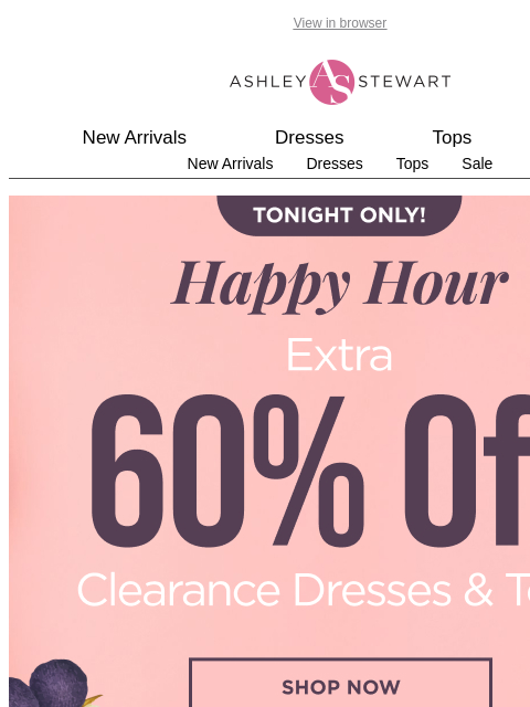 ashleystewart newsletter: ⚠️Extra 60% off CLR dresses & tops ends TONIGHT