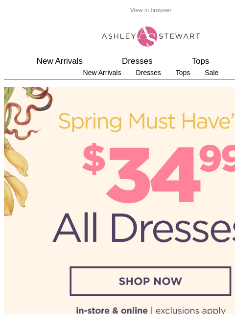 ashleystewart newsletter: $34.99 Dresses worth making plans for… 💃👗