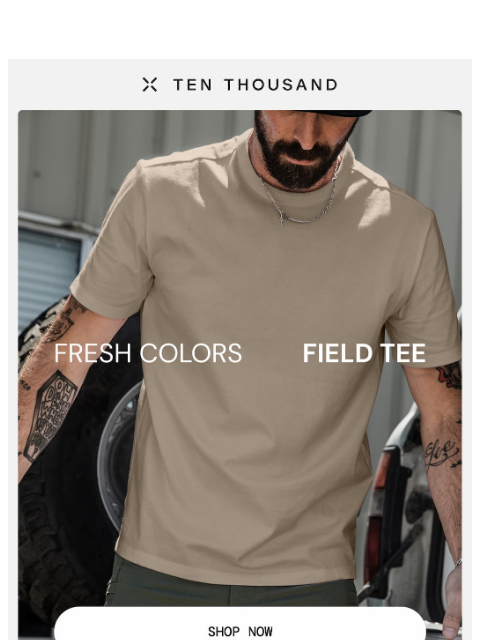 tenthousand newsletter: Field Tee / Now In New Colors