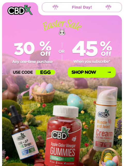 cbdfx newsletter: Final Day: Up to 45% OFF Easter Sale 🐇