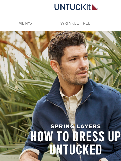 untuckit newsletter: 4 Ways To Dress Up Any UNTUCKit Shirt