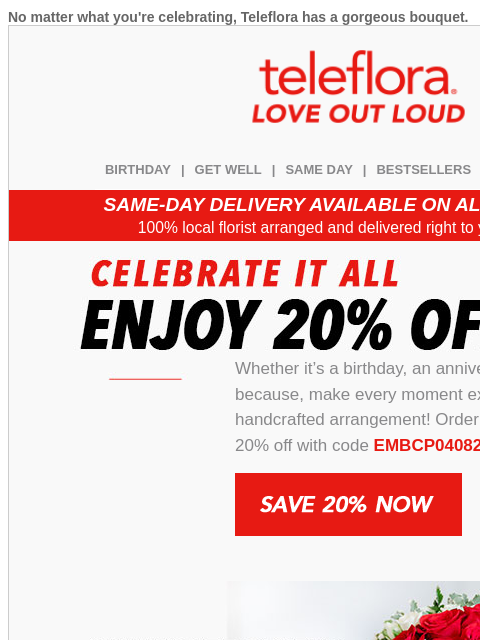 teleflora newsletter: Celebrate It All 💐💝🎈🍼 20% Off Now
