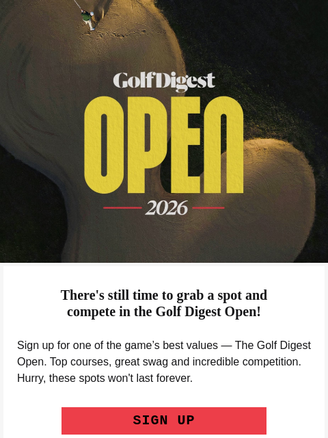 golfdigest newsletter: There's still time to grab a spot