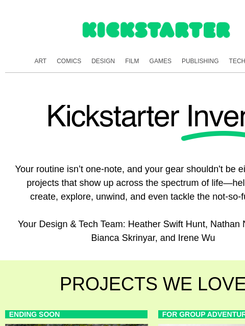 kickstarter newsletter: For work, play, and everything in between