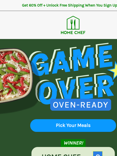 homechef newsletter: What, like it’s hard? 💅 We’ve got more Oven-Ready...