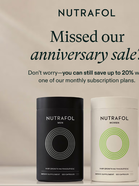 nutrafol newsletter: Missed our anniversary sale?