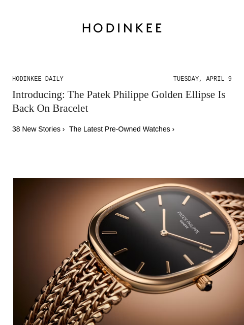 Today on Hodinkee... Introducing: The Patek Philippe Golden Ellipse Is Back On Bracelet | Hodinkee Daily – Tuesday, April 9 | Introducing: The Patek Philippe Golden Ellipse Is Back On Bracelet 38 New