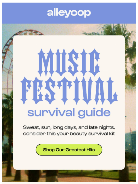 meetalleyoop newsletter: Your Festival Survival Guide 🎶🎡