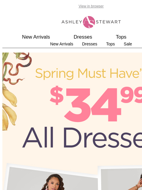 ashleystewart newsletter: ⏳LAST DAY! $34.99 ALL dresses in-store and online�...
