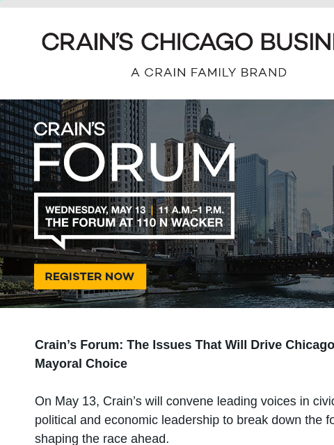 crainliveevents newsletter: Join top civic leaders for Crain’s Forum on May 13