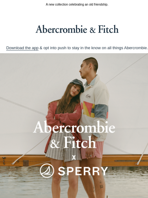 abercrombie newsletter: Abercrombie x Sperry just sailed in.