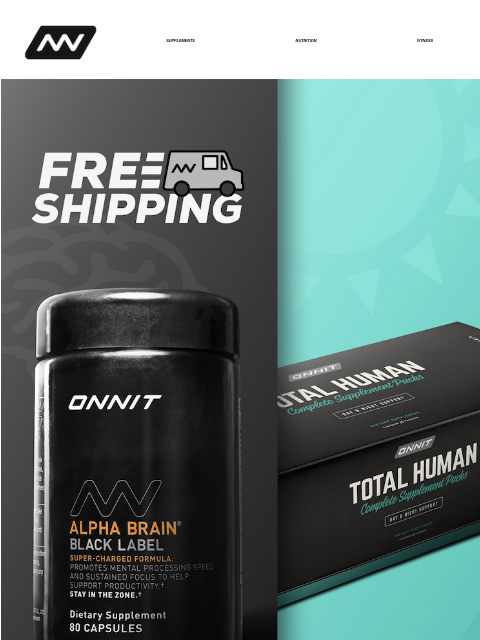 Two of our most popular products now ship completely free in the contiguous United States SUPPLEMENTS NUTRITION FITNESS APPAREL ‌‌‌‌‌‌‌‌‌‌‌‌‌‌‌‌‌‌‌‌‌‌‌‌‌‌‌‌‌‌‌‌‌‌‌‌‌‌‌‌‌‌‌ Free Shipping FREE SHIPPING