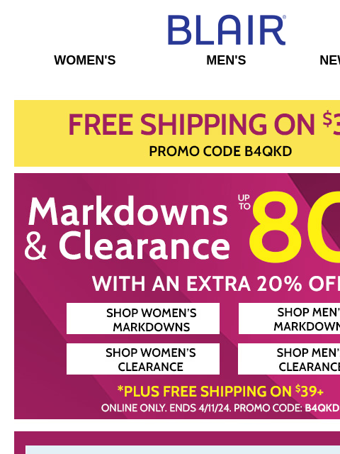 EXTRA 20% OFF Markdowns & Clearance! <> Grab a $19.99 Guayabera in Any Size & Color! Blair Women's Men's New Arrivals Free Shipping on $39+ Shop Women's Markdowns Shop