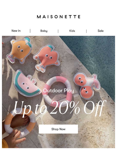 maisonette newsletter: Sun's Out, Fun's Out 🌞 Up to 20% Off Outdoor Play