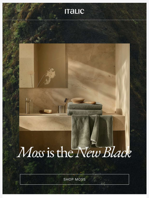 italic newsletter: Trending: Moss Towels