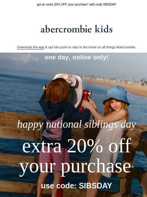 abercrombie newsletter: celebrate national siblings day with a sale