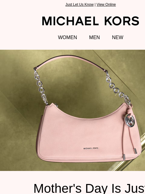 michaelkorsmail newsletter: Don't Want Mother's Day Emails?