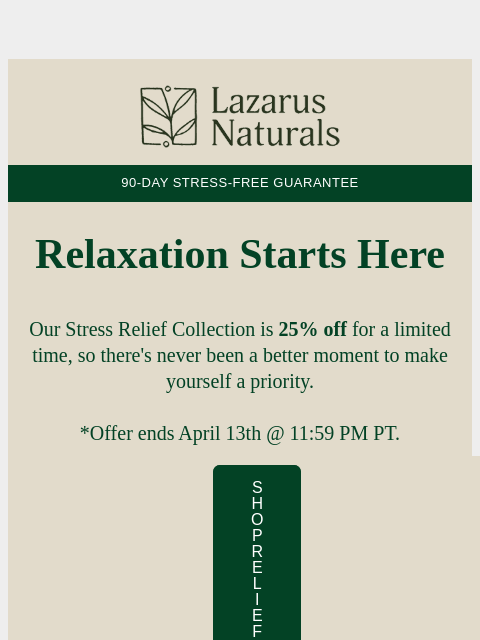 lazarusnaturals newsletter: ☺️ Grab 25% Off and Relax