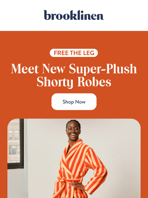 brooklinen newsletter: NEW Super-Plush Shorty Robes