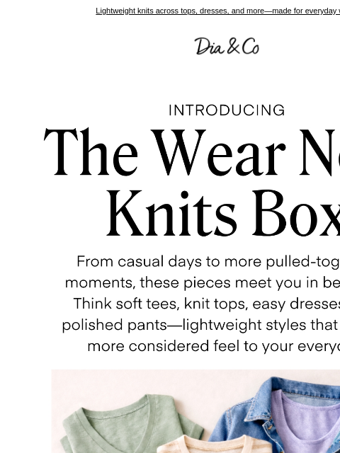 dia newsletter: A softer way to feel put together