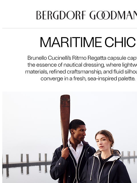 bergdorfgoodman newsletter: Set Sail With Brunello Cucinelli