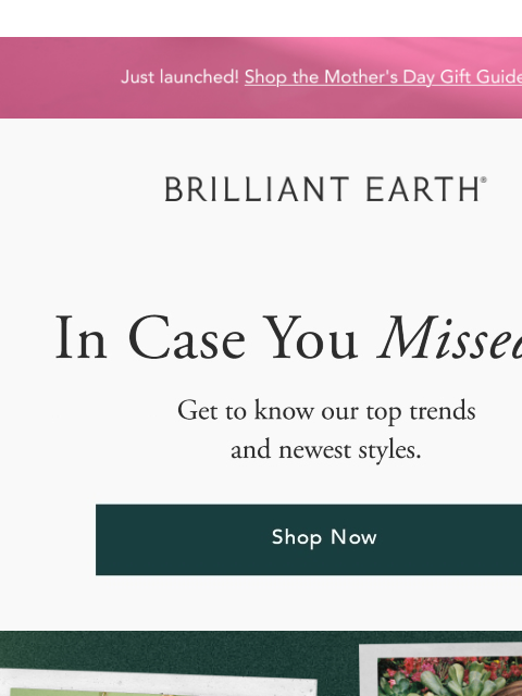 brilliantearth newsletter: ICYMI: We just dropped The Keepsakes Collection