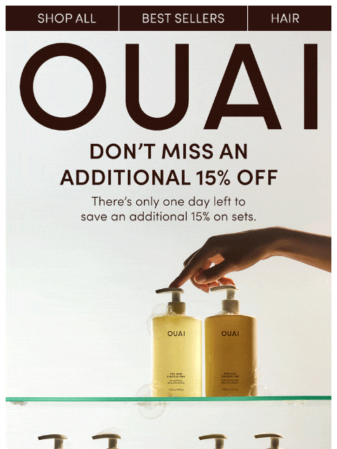 theouai newsletter: LAST CHANCE: Save an additional 15% on sets