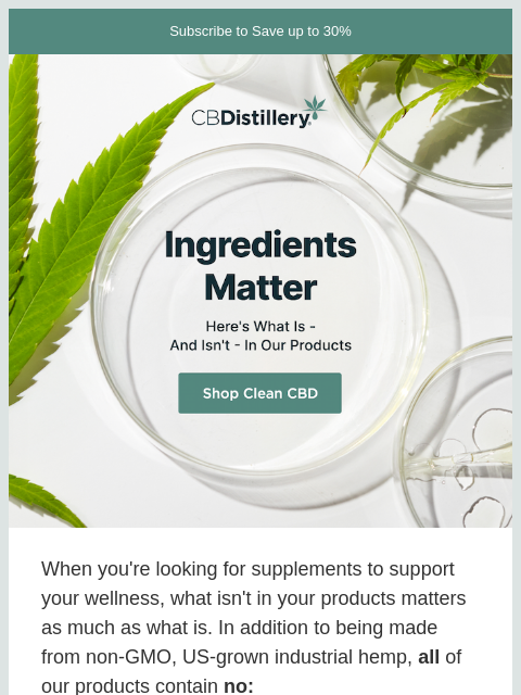 thecbdistillery newsletter: Ingredients matter. Here's what is - and isn't - i...