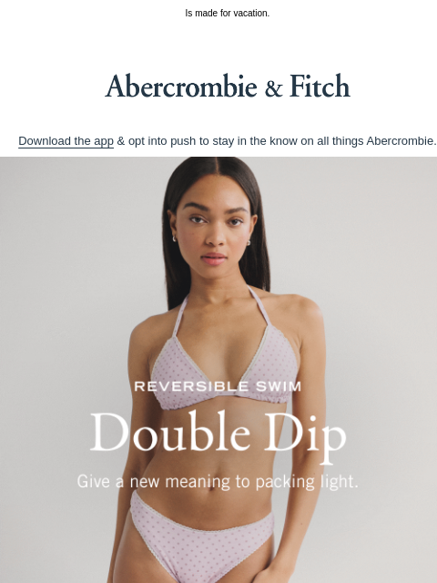 abercrombie newsletter: New reversible swim →