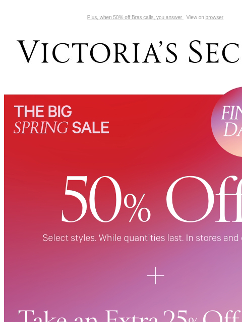 Plus, when 50% off Bras calls, you answer View on browser Victoria's Secret Introduction Shop Now Shop Now Shop Now Display images to show real-time content Display images to show real-time content