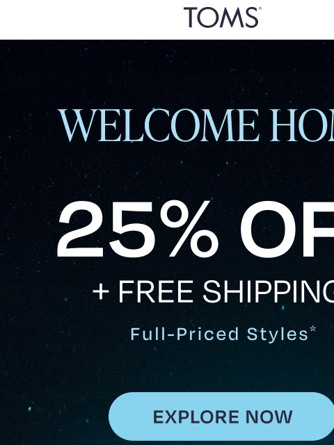toms newsletter: Ends Tomorrow: 25% Off + Free Shipping