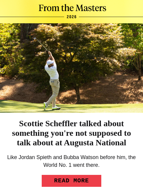 golfdigest newsletter: Scheffler's fearless Augusta National claim