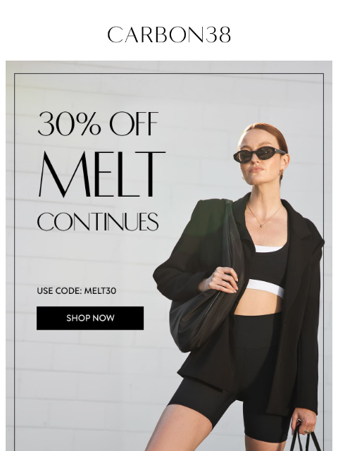 carbon38 newsletter: Happening Now: Save 30% on Melt