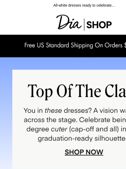 dia newsletter: Top of the Class: Graduation Dresses 🤍🎓​